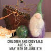 Crystals and Children - In Person - Auckland - May 16th or June 8th  - Age 5 - 12 Years Old